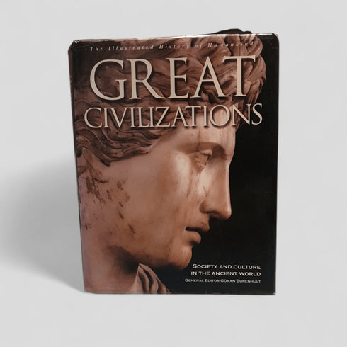 Great Civilisations: Society and Culture of the Ancient World, General Editor Goran Burenhult - Books Worth Keeping